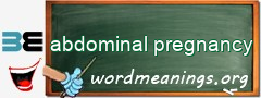 WordMeaning blackboard for abdominal pregnancy